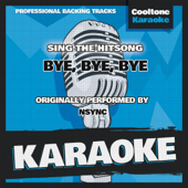 Bye, Bye, Bye (Originally Performed by NSYNC) [Karaoke Version]
