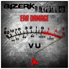 Ear Damage Bizerk & Dj Xposur