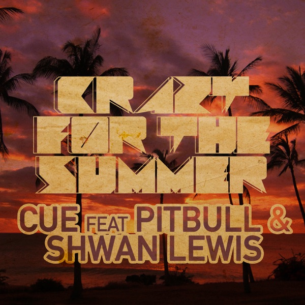 Crazy for the Summer (feat. Pitbull & Shawn Lewis) - Single