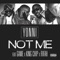 Not Me (feat. Game, King Chip & Rifah) - Yonni lyrics