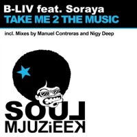 Take Me 2 the Music (feat. Soraya) - Single - B-Liv