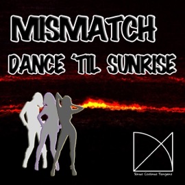 Dance ´Til Sunrise Mismatch (UK)