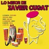 Lo Mejor de Xavier Cugat