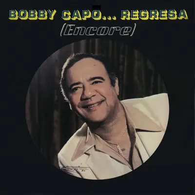 Regresa (Encore) - Bobby Capó