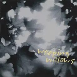 Presence - Weeping Willows