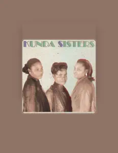 聆聽 Kunda Sisters、觀看音樂影片、閱讀小傳、查看巡演日期等！