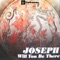 Will You Be There - Joseph lyrics