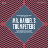 Mr. Handel's Trumpeters