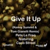 Pete Le Freq - Give It Up (Kenny Summit & Tom Gianelli Remix) [feat. Coco Street]