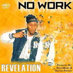No Work (Sugar Pot Riddim) - Single - Revelation No Work (Sugar Pot Riddim) - Single - Revelation