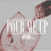 Pour Me Up (feat. D Aye) - Single