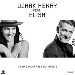 We Are Incurable Romantics (feat. Elisa) - Single - Ozark Henry We Are Incurable Romantics (feat. Elisa) - Single - Ozark Henry