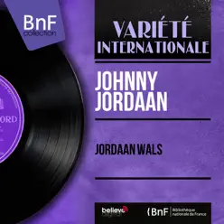 Jordaan Wals (feat. Jan Hilligers en zijn Orkest) [Mono Version] - EP - Johnny Jordaan