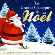 Les Grands Classiques de Noël: 50 chants et chansons incontournables (remasterisés) - Multi-interprètes