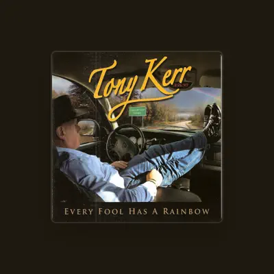 Listen to Tony Kerr, watch music videos, read bio, see tour dates & more!