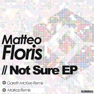 Matteo Floris Not Sure - Single