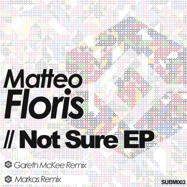 Matteo Floris Not Sure - Single