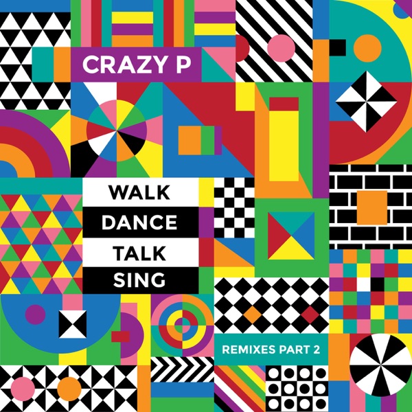 Walk Dance Talk Sing (Remixes, Pt. 2) - Single