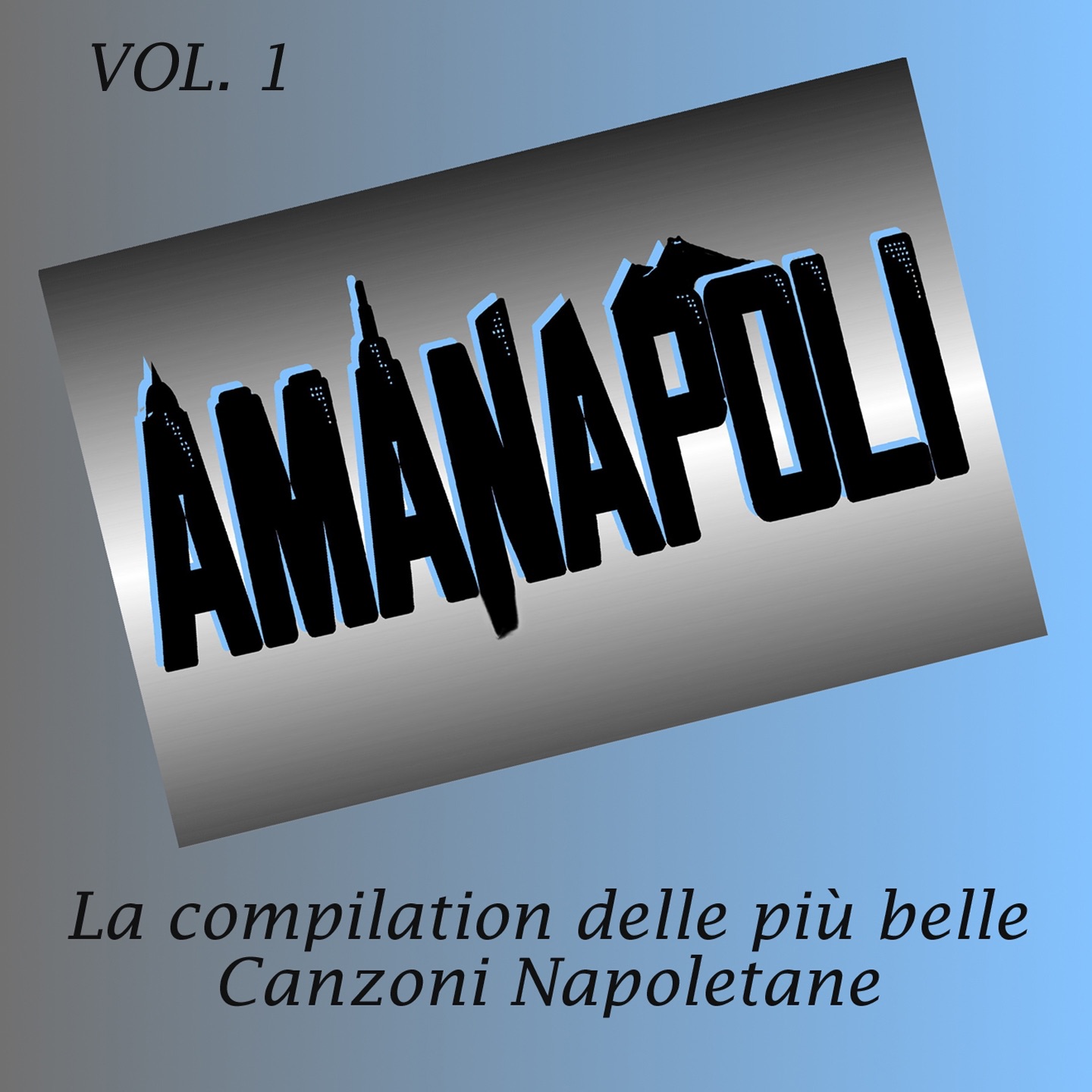 Amanapoli, Vol. 1 (La compilation delle più belle canzoni napoletane)