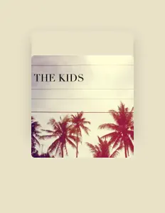 Ascolta The Kids, guarda video musicali, leggi la biografia, vedi le date del tour & altro!