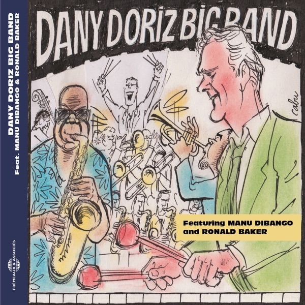 Dany Doriz Big Band (feat. Manu Dibango & Ronald Baker) - Dany Doriz Big Band