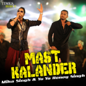 Mast Kalander - Mika Singh & Yo Yo Honey Singh