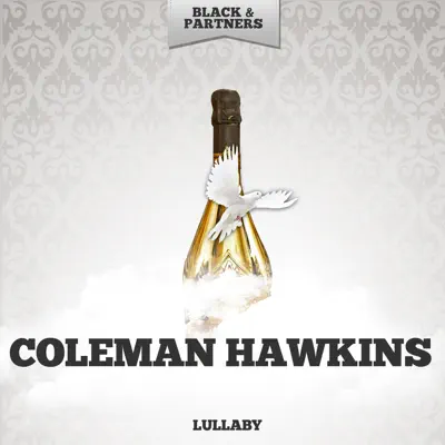 Lullaby - Coleman Hawkins Lullaby - Coleman Hawkins