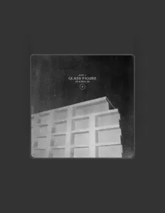 Poslechněte si interpreta Glass Figure, sledujte hudební videa, přečtěte si životopis, podívejte se na data turné a další informace.