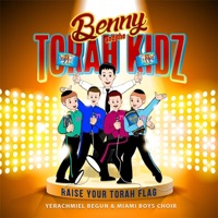Benny & the Torah Kidz: Raise Your Torah Flag - Yerachmiel Begun & The Miami Boys Choir
