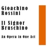 Gioachio Rossini: Il Signor Bruschino an Opera in One Act