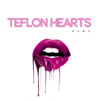 Teflon Hearts - Single (feat. HOPP) - Single - SAM B