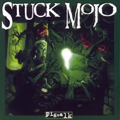 Pigwalk - Stuck Mojo