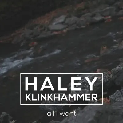 All I Want - Single - Haley Klinkhammer