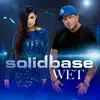 Solid Base - Wet (Radio Mix)