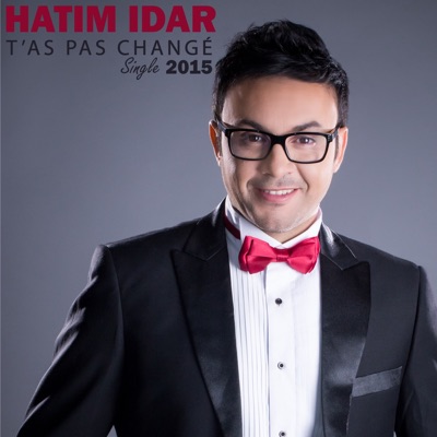 Hatim Idar - T'as Pas Changé