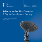 audiobook Science in the Twentieth Century: A Social-Intellectual Survey