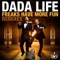 Freaks Have More Fun - Dada Life lyrics