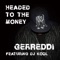 Headed to the Money (feat. DJ Cool) - Gerreddi lyrics