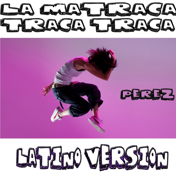La Matraca Traca Traca (Latino Version) - Single