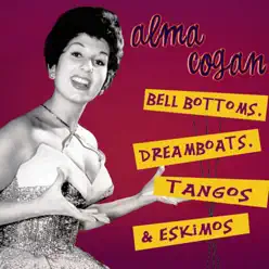 Bell Bottoms, Dreamboats, Tangos & Eskimos (Part 4) - Alma Cogan