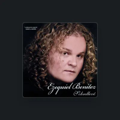 Listen to Ezequiel Benítez, watch music videos, read bio, see tour dates & more!