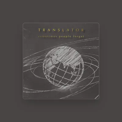 Listen to Translator, watch music videos, read bio, see tour dates & more!