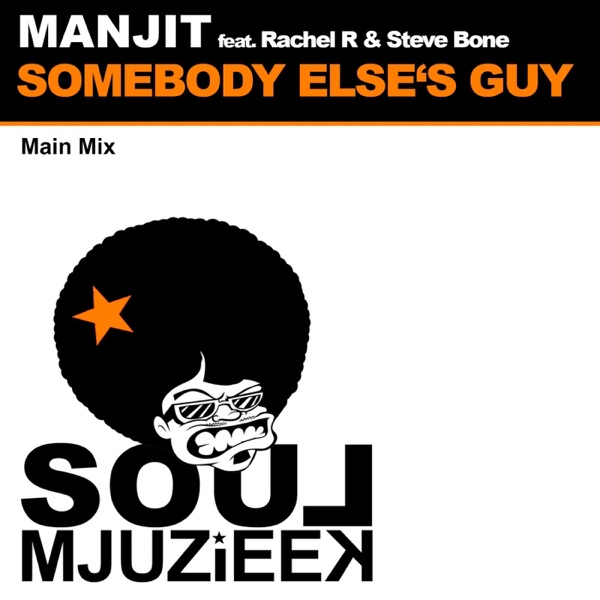 Somebody Elses Guy (Main Mix) [feat. Rachel R & Steve Bone]
