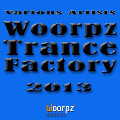 Woorpz Trance Factory 2013