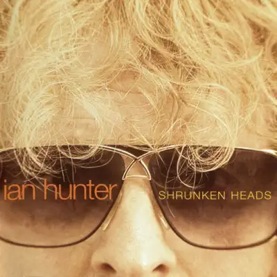 Shrunken Heads - Ian Hunter