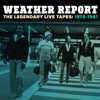 The Legendary Live Tapes: 1978-1981 - Weather Report