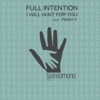 Full Intention & Shena - I Will Wait for You (feat. Penny F.)