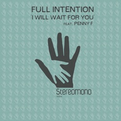 Full Intention & Shena - I Will Wait for You (feat. Penny F.)