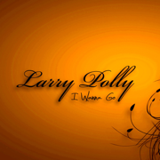 I Wanna Go (Live) - Larry Polly