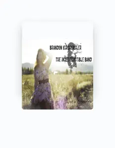 聆聽 Brandon Kirchgasler & the Indestructible Band、觀看音樂影片、閱讀小傳、查看巡演日期等！
